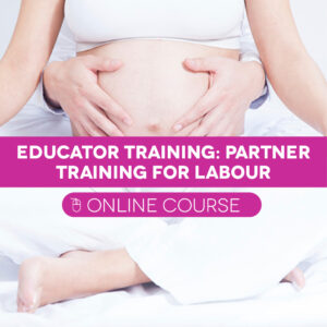 Educator Training: Empowering Partner Training for Labour Support (Online)