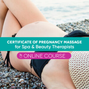 Certificate of Pregnancy Massage for Spa & Beauty Therapists (online)